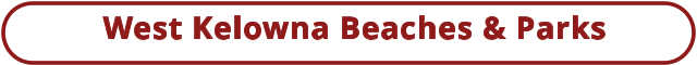 West Kelowna Beaches & Parks