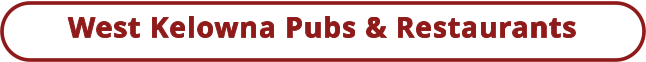 West Kelowna Pubs & Restaurants